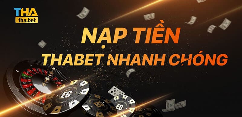 Hướng dẫn nạp tiền Thabet siêu đơn giản