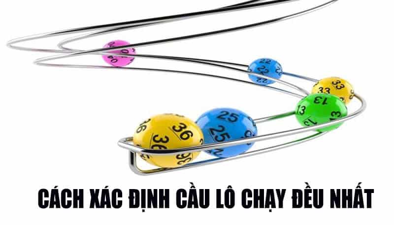 Cách xác định cầu lô chạy đều nhất