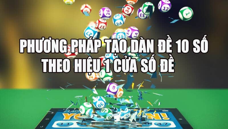 Phương pháp tạo dàn đề 10 số theo hiệu 1 của số đề