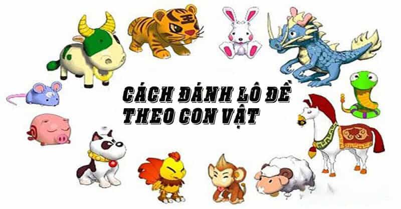 Cách đánh lô đề theo con vật