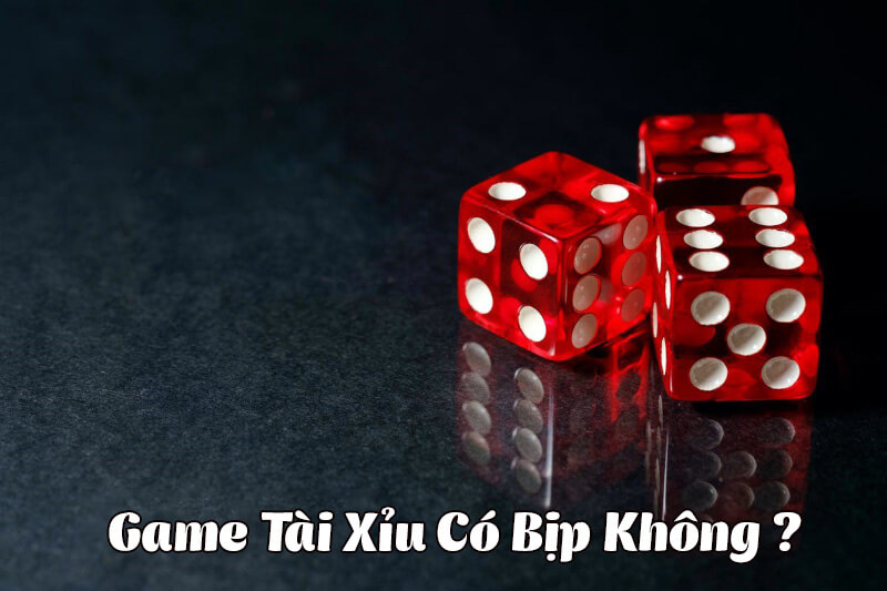 Game Tài Xỉu Có Bịp Không ? Sự Thật Đằng Sau Khó Lường